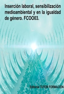 Inserción laboral, sensibilización medioambiental y en la igualdad de género. FCOO03.