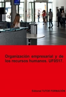 Organización empresarial y de recursos humanos. UF0517.