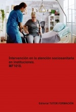 Intervención en la atención sociosanitaria en instituciones. MF1018.