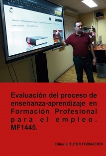 Evaluación del proceso de enseñanza-aprendizaje en formación profesional para el empleo. MF1445 (Ed. 2019).