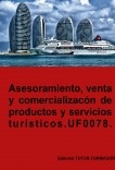 Asesoramiento, venta y comercialización de productos y servicios turísticos. UF0078.