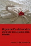 Organización del servicio de pisos en alojamientos. UF0041.