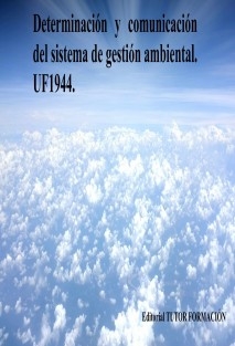 Determinación y comunicación del Sistema de Gestión Ambiental. UF1944.