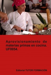 Aprovisionamiento de materias primas en cocina. UF0054.