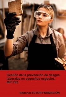 Gestión de la prevención de riesgos laborales en pequeños negocios. MF1792.