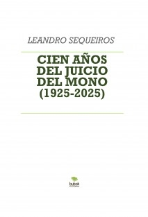 CIEN AÑOS DEL JUICIO DEL MONO (1925-2025)