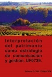 Interpretación del patrimonio como estrategia de comunicación y gestión. UF0739.