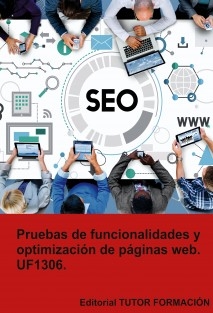 Pruebas de funcionalidades y optimización de páginas web. UF1306.