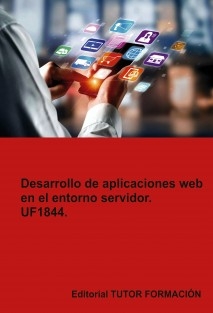 Desarrollo de aplicaciones web en el entorno servidor. UF1844.