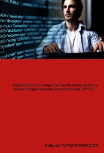 Implementación e integración de elementos software con tecnologías basadas en componentes. UF1290.