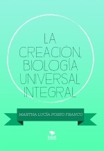 LA CREACIÓN, BIOLOGÍA UNIVERSAL INTEGRAL