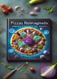 “Pizzas Innovadoras/ Sabores y Presentaciones que Sorprenden”