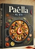 “Paella al Día/ Sabores Eternos con un Toque Moderno”