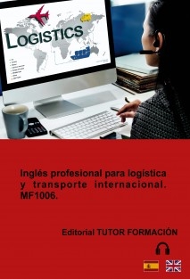 Inglés profesional para transporte y logística internacional. MF1006.