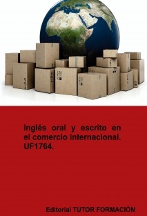 Inglés oral y escrito en el comercio internacional. UF1764.